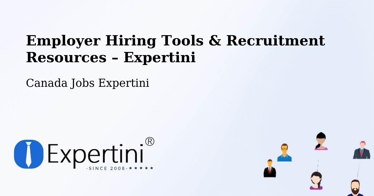 Employer Hiring Tools & Recruitment Resources – Halton - Halton, Canada Jobs Expertini