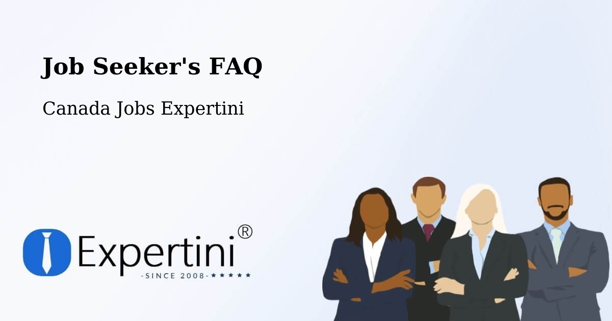Job Seeker FAQ – Halton - Canada Jobs Expertini